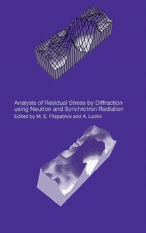 Analysis of Residual Stress by Diffraction using Neutron and Synchrotron Radiation by M.E. Fitzpatrick - Paperback