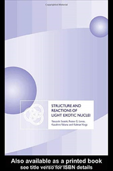 Structure and Reactions of Light Exotic Nuclei by Yasuyuki Suzuki - Paperback