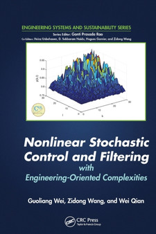 Nonlinear Stochastic Control and Filtering with Engineering-oriented Complexities by Guoliang Wei - Paperback