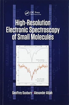 High Resolution Electronic Spectroscopy of Small Molecules by Geoffrey Duxbury - Paperback