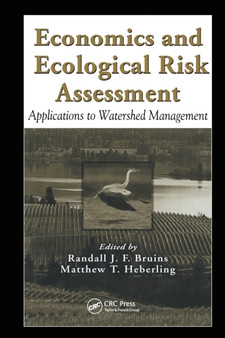 Economics and Ecological Risk Assessment : Applications to Watershed Management by Randall J.F. Bruins - Paperback