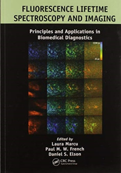 Fluorescence Lifetime Spectroscopy and Imaging : Principles and Applications in Biomedical Diagnostics by Laura Marcu - Paperback