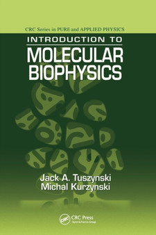 Introduction to Molecular Biophysics by Jack A. Tuszynski - Paperback