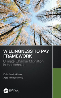 Willingness to Pay Framework : Climate Change Mitigation in Households by Dalia Streimikiene - Hardback