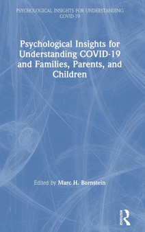 Psychological Insights for Understanding COVID-19 and Families, Parents, and Children by Marc H. Bornstein - Hardback