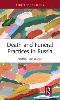 Death and Funeral Practices in Russia by Sergei Mokhov - Hardback