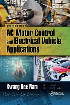 AC Motor Control and Electrical Vehicle Applications by Kwang Hee Nam - Paperback