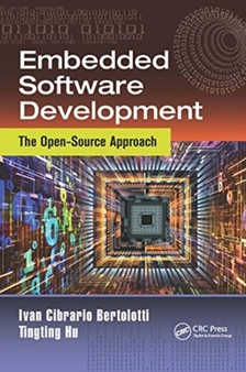 Embedded Software Development : The Open-Source Approach by Ivan Cibrario Bertolotti - Paperback