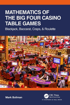 Mathematics of The Big Four Casino Table Games : Blackjack, Baccarat, Craps, & Roulette by Mark Bollman - Paperback