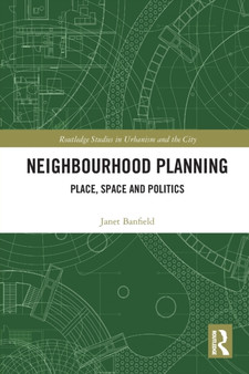Neighbourhood Planning : Place, Space and Politics by Janet Banfield - Paperback
