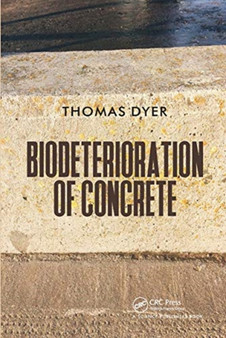 Biodeterioration of Concrete by Thomas Dyer - Paperback