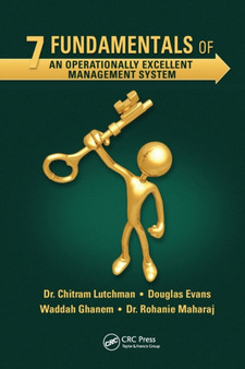 7 Fundamentals of an Operationally Excellent Management System by Chitram Lutchman - Paperback