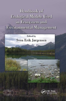 Handbook of Ecological Models used in Ecosystem and Environmental Management by Sven Erik Jorgensen - Paperback