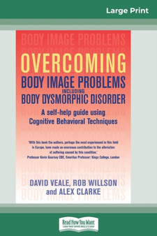 Overcoming Body Image Problems Including Body Dysmorphic Disorder (16pt Large Print Edition) by David Veale - Paperback