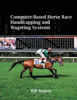 Computer-Based Horse Race Handicapping and Wagering Systems by Bill Benter - Paperback