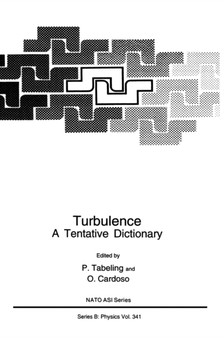 Turbulence : A Tentative Dictionary - Proceedings of a NATO ASI on Turbulence: Weak and Strong, Held in Cargese, France, August 2-14, 1993 : v. 341 by P. Tabeling - Hardback