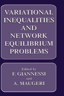 Variational Inequalities and Network Equilibrium Problems by F. Giannessi - Hardback