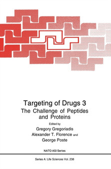 Targeting of Drugs : The Challenge of Peptides and Proteins - Proceedings of a NATO ASI Held at Cape Sounion Beach, Greece, June 24-July 5, 1991 v. 3 : v. 238 by Gregory Gregoriadis - Hardback