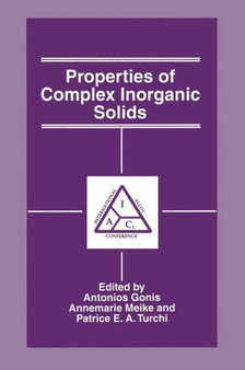 Properties of Complex Inorganic Solids by Antonios Gonis - Hardback