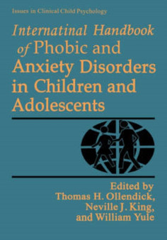 International Handbook of Phobic and Anxiety Disorders in Children and Adolescents by Thomas H. Ollendick - Hardback