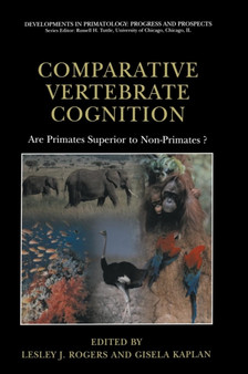 Comparative Vertebrate Cognition : Are Primates Superior to Non-Primates? by Lesley J. Rogers - Hardback