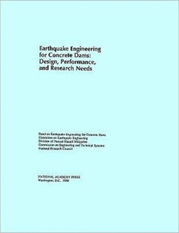 Earthquake Engineering for Concrete Dams : Design, Performance, and Research Needs by National Research Council - Paperback