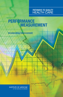 Performance Measurement : Accelerating Improvement by Institute of Medicine - Hardback