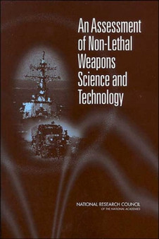 An Assessment of Non-Lethal Weapons Science and Technology by National Research Council - Paperback