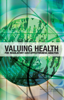 Valuing Health for Regulatory Cost-Effectiveness Analysis by Institute of Medicine - Hardback
