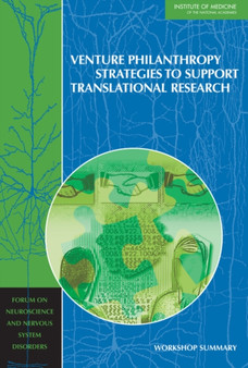 Venture Philanthropy Strategies to Support Translational Research : Workshop Summary by Forum on Neuroscience and Nervous System Disorders - Paperback