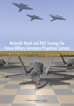 Materials Needs and R&D Strategy for Future Military Aerospace Propulsion Systems by National Research Council - Paperback