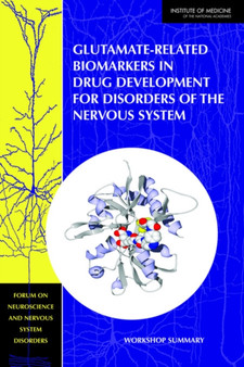 Glutamate-Related Biomarkers in Drug Development for Disorders of the Nervous System : Workshop Summary by Forum on Neuroscience and Nervous System Disorders - Paperback
