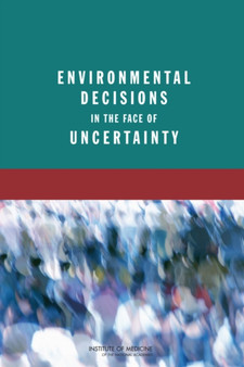 Environmental Decisions in the Face of Uncertainty by Institute of Medicine - Paperback