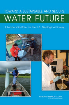 Toward a Sustainable and Secure Water Future : A Leadership Role for the U.S. Geological Survey by Committee on Water Resources Activities - Paperback