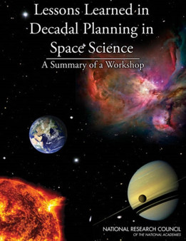 Lessons Learned in Decadal Planning in Space Science : Summary of a Workshop by National Research Council - Paperback