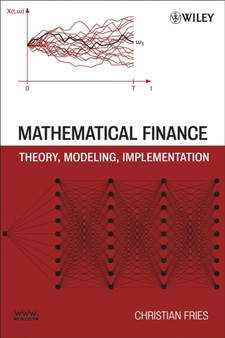 Mathematical Finance : Theory, Modeling, Implementation by Christian Fries - Hardback