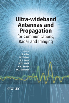 Ultra-Wideband Antennas and Propagation : For Communications, Radar and Imaging by Ben Allen - Hardback