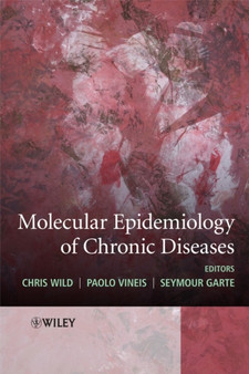 Molecular Epidemiology of Chronic Diseases by Chris Wild - Hardback