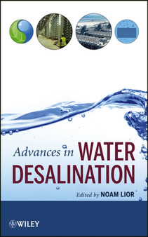Advances in Water Desalination by Noam Lior - Hardback