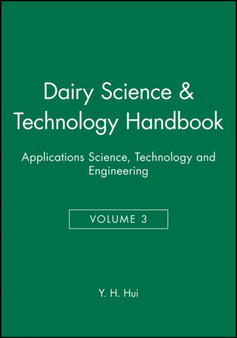 Dairy Science and Technology Handbook, Volume 3 : Applications Science, Technology and Engineering by Y.H. Hui - Hardback