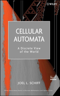 Cellular Automata : A Discrete View of the World by Joel L. Schiff - Hardback