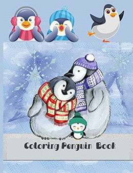 Coloring Penguin Book : Wonderful Penguin Coloring Book For Penguin Lover, kids, Teens (Animal Coloring Book) by Boggy Adib - Paperback