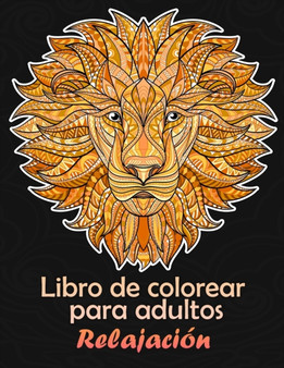 Libro para colorear para adultos : Libros para colorear para adultos Relajacion Diseno de animales Libro para colorear que alivia el estres by Lara Hilsen - Paperback