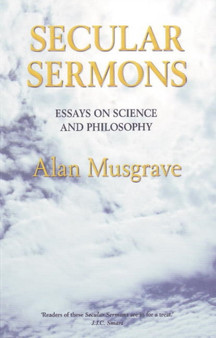 Secular Sermons : Essays on Science and Philosophy