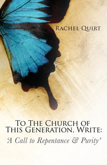 To the Church of This Generation, Write : A Call to Repentance and Purity