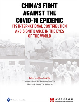 China's Fight Against the COVID-19 Epidemic : Its International Contribution and Significance in the Eyes of the World
