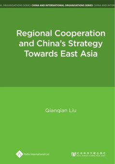 Regional Cooperation and China's Strategy Towards East Asia