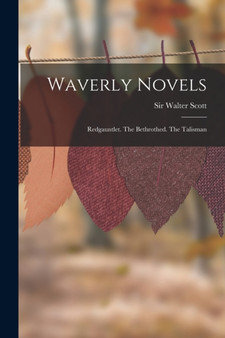 Waverly Novels : Redgauntlet. The Bethrothed. The Talisman by Sir Walter Scott - Paperback