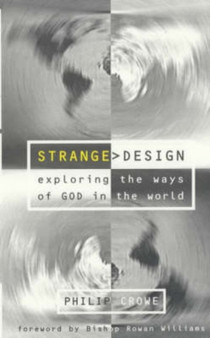 Strange Design : Exploring the Ways of God in the World