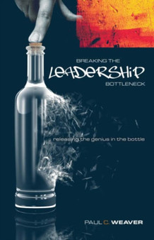 Breaking the Leadership Bottleneck : Releasing the Genius in the Bottle